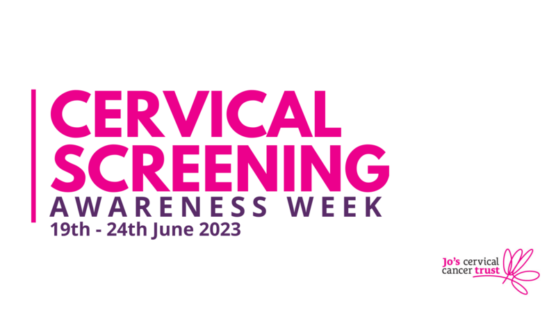 Text which says Cervical Screening Awareness Week 19th - 24th June 2023